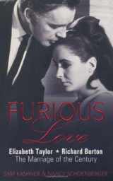 9781907532405-1907532404-Furious Love: Elizabeth Taylor, Richard Burton, the Marriage of the Century. Sam Kashner & Nancy Schoenberger