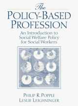 9780205186068-0205186068-Policy-Based Profession, The: An Introduction to Social Welfare Policy for Social Workers