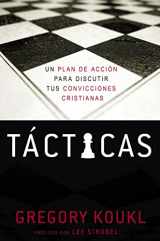 9781418599461-1418599468-Tácticas: Un plan de acción para debatir tus convicciones cristianas (Spanish Edition)