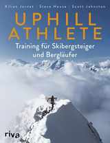 9783742310323-3742310321-Uphill Athlete: Training für Skibergsteiger und Bergläufer
