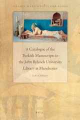9789004186699-9004186697-A Catalogue of the Turkish Manuscripts in the John Rylands University Library at Manchester (Islamic Manuscripts and Books, 2)