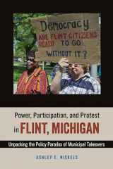 9781439915677-1439915679-Power, Participation, and Protest in Flint, Michigan: Unpacking the Policy Paradox of Municipal Takeovers