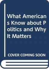 9780300062564-0300062567-What Americans Know about Politics and Why It Matters