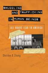 9780275989514-0275989518-Smuggling and Trafficking in Human Beings: All Roads Lead to America
