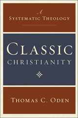 9780061449710-0061449717-Classic Christianity: A Systematic Theology