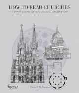 9780847835980-0847835987-How to Read Churches: A Crash Course in Ecclesiastical Architecture
