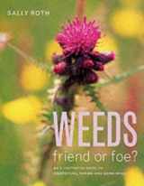 9781903258262-190325826X-Weeds : Friend or Foe? - An Illustrated Guide to Identifying, Taming and Using Weeds