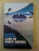 9780906798379-090679837X-Land of White Waters: Secret Links Between the Himalayas and the Andes