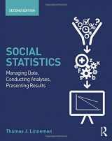 9780415661461-0415661463-Social Statistics: Managing Data, Conducting Analyses, Presenting Results (Sociology Re-Wired)