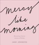 9780736973151-073697315X-Mercy like Morning: Discovering Truth in Seasons of Waiting