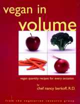 9780931411212-0931411211-Vegan in Volume: Vegan Quantity Recipes for Every Occasion