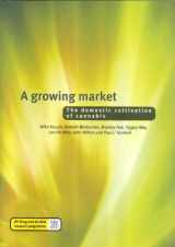 9781859350843-1859350844-A Growing Market: The Domestic Cultivation of Cannabis (Drug and Alcohol Research Programme)