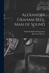 9781014954145-1014954142-Alexander Graham Bell, Man of Sound