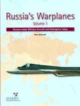 9780985455453-0985455454-Russia's Warplanes. Volume 1: Russia-made Military Aircraft and Helicopters Today: Volume 1