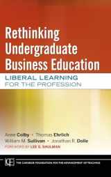 9780470889626-0470889624-Rethinking Undergraduate Business Education: Liberal Learning for the Profession