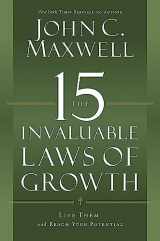 9781599953670-1599953676-The 15 Invaluable Laws of Growth: Live Them and Reach Your Potential