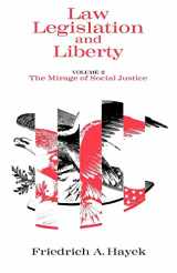 9780226320830-0226320839-Law, Legislation and Liberty, Volume 2: The Mirage of Social Justice