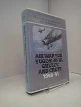 9780948817076-0948817070-Air War for Yugoslavia, Greece and Crete 1940-41