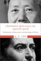 9781587430343-1587430347-Chairman Mao Meets the Apostle Paul: Christianity, Communism, and the Hope of China