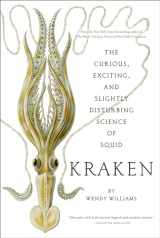 9780810984660-0810984660-Kraken: The Curious, Exciting, and Slightly Disturbing Science of Squid