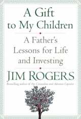 9781400067541-1400067545-A Gift to My Children: A Father's Lessons for Life and Investing