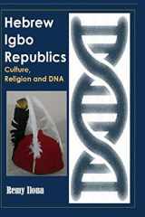 9781687019349-1687019347-Hebrew Igbo Republics: Culture, Religion and DNA