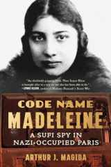 9780393867558-0393867552-Code Name Madeleine: A Sufi Spy in Nazi-Occupied Paris