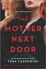 9781525804700-1525804707-The Mother Next Door: A Novel of Suspense
