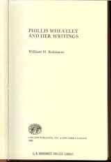 9780824093464-0824093461-Phillis Wheatley and Her Writings (Garland Reference Library of the Humanities / Critical Studies on Black Life and Culture)