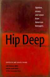 9780976270621-0976270625-Hip Deep: Opinion, Essays, and Vision from American Teenagers