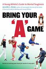 9780807859902-0807859907-Bring Your "A" Game: A Young Athlete's Guide to Mental Toughness