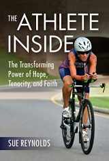 9781506458809-1506458807-The Athlete Inside: The Transforming Power of Hope, Tenacity, and Faith