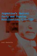 9780271034041-0271034041-Argentina's Radical Party and Popular Mobilization, 1916–1930