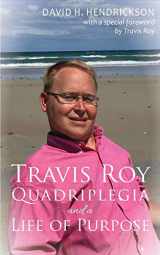 9781948134019-1948134012-Travis Roy: Quadriplegia and a Life of Purpose