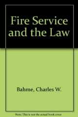 9780877650812-0877650810-Fire Service and the Law