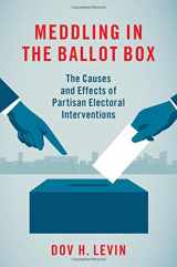 9780197519882-0197519881-Meddling in the Ballot Box: The Causes and Effects of Partisan Electoral Interventions