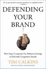 9781137278753-1137278757-Defending Your Brand: How Smart Companies use Defensive Strategy to Deal with Competitive Attacks