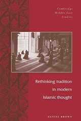 9780521653947-0521653940-Rethinking Tradition in Modern Islamic Thought (Cambridge Middle East Studies, Series Number 5)