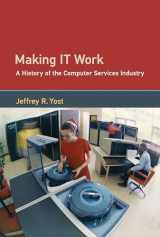 9780262036726-026203672X-Making IT Work: A History of the Computer Services Industry (History of Computing)