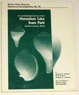 9780897921589-0897921585-An archaeological survey of the Horseshoe Lake State Park, Madison County, Illinois (Reports of investigations / Illinois State Museum)