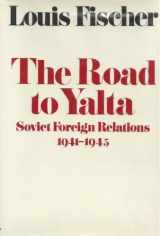 9780060112622-006011262X-The road to Yalta: Soviet foreign relations, 1941-1945