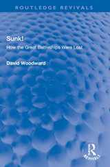 9781032274638-1032274638-Sunk!: How the Great Battleships Were Lost (Routledge Revivals)