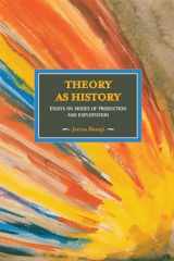 9781608461431-1608461432-Theory As History: Essays on Modes of Production and Exploitation (Historical Materialism)