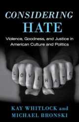 9780807091913-080709191X-Considering Hate: Violence, Goodness, and Justice in American Culture and Politics
