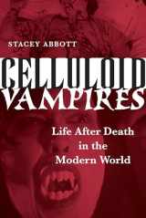 9780292716964-0292716966-Celluloid Vampires: Life After Death in the Modern World