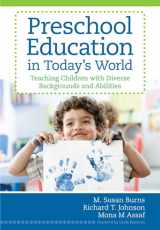 9781598571950-1598571958-Preschool Education in Today's World: Teaching Children with Diverse Backgrounds and Abilities