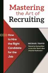 9781440831447-1440831440-Mastering the Art of Recruiting: How to Hire the Right Candidate for the Job