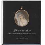 9780894670862-0894670867-Love and Loss American Portrait and Mourning Miniatures