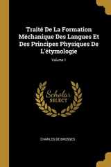 9780270361933-0270361936-Traité De La Formation Méchanique Des Langues Et Des Principes Physiques De L'étymologie; Volume 1 (French Edition)