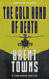 9781639777570-1639777571-The Cold Hand of Death: A Team Reaper Thriller